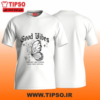 🦋 تیشرت سفید طرح “Good Vibes” – ارتعاشات مثبت | چاپ DTF باکیفیت